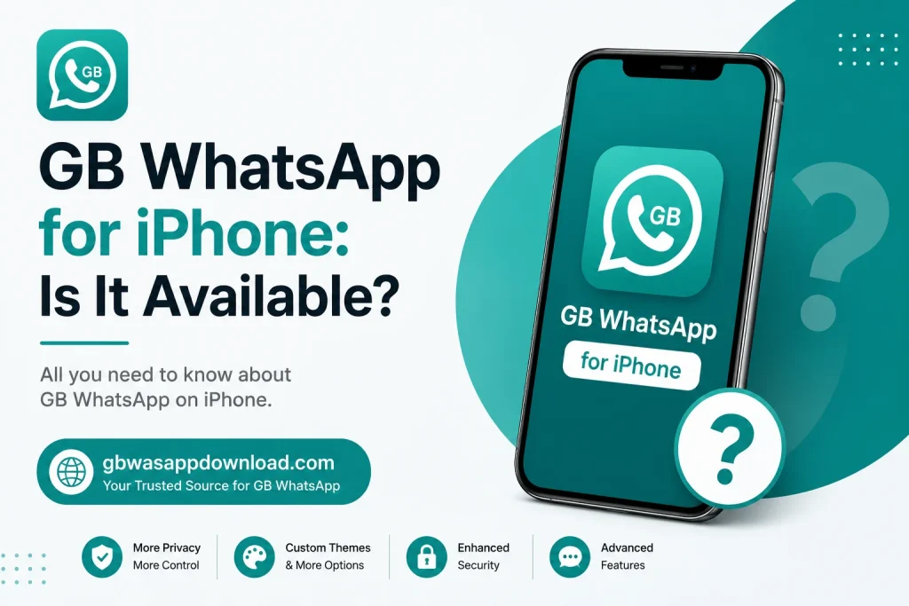GB WhatsApp for iPhone: Is It Available?